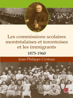 cover image of Les commissions scolaires montréalaises et torontoises et les immigrants 1875-1960